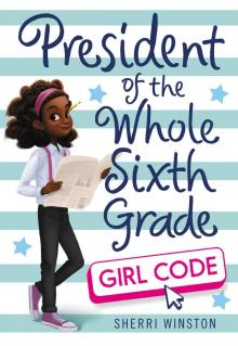 President of the Whole Sixth Grade_Girl Code President of the Whole Sixth Grade_Girl Code