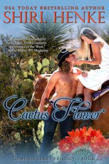 Cactus Flower (Gone-to-Texas Trilogy) Cactus Flower (Gone-to-Texas Trilogy)