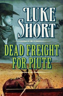 Dead Freight for Piute Dead Freight for Piute