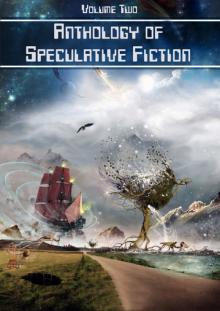 Anthology of Speculative Fiction, Volume Two Anthology of Speculative Fiction, Volume Two