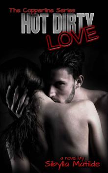Hot Dirty Love (Copperline Book 5)