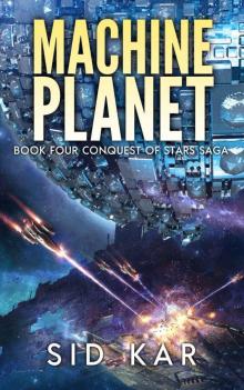 Machine Planet (Conquest of Stars Book 4)