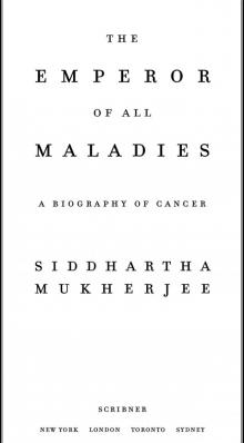 The Emperor of All Maladies The Emperor of All Maladies