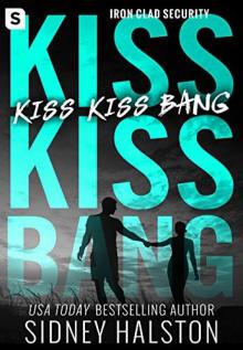 Kiss Kiss Bang (Iron-Clad Security) Kiss Kiss Bang (Iron-Clad Security)