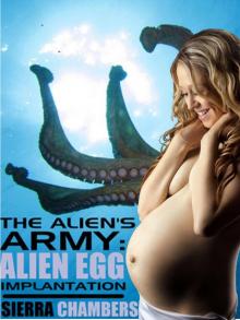 The Alien's Army: Alien Egg Implantation (Instant Pregnancy) The Alien's Army: Alien Egg Implantation (Instant Pregnancy)