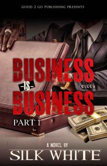 Business is Business PT 1 Business is Business PT 1