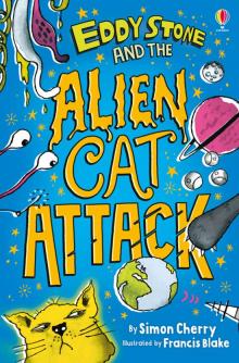 Eddy Stone and the Alien Cat Attack Eddy Stone and the Alien Cat Attack