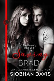 Saving Brad (The Kennedy Boys Book 5) Saving Brad (The Kennedy Boys Book 5)