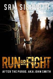 After The Purge, AKA John Smith (Book 2): Run or Fight After The Purge, AKA John Smith (Book 2): Run or Fight