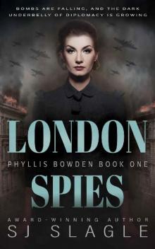 London Spies: Phyllis Bowden Book 1