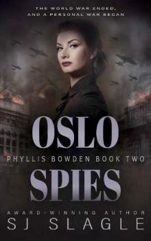 Oslo Spies: Phyllis Bowden Book 2