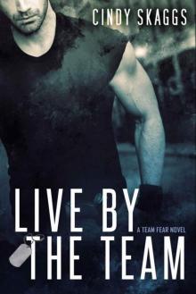 Live By The Team (Team Fear Book 1)