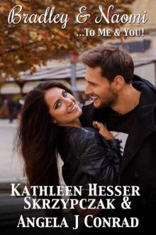 Bradley & Naomi, ...To Me & You (Vodka & Vice, the Series Book 2)