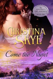 Come the Night (The Dangerous Delameres - Book 1) Come the Night (The Dangerous Delameres - Book 1)