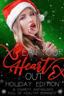 Eat Your Heart Out--Holiday Edition