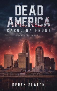 Dead America The First Week (Book 1): Carolina Front Dead America The First Week (Book 1): Carolina Front