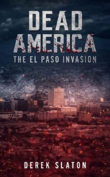 Dead America The First Week (Book 5): The El Paso Invasion Dead America The First Week (Book 5): The El Paso Invasion