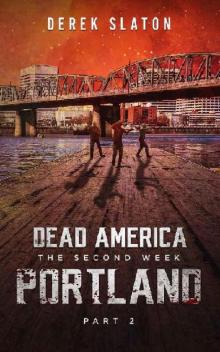 Dead America The Second Week (Book 10): Dead America: Portland, Part 2 Dead America The Second Week (Book 10): Dead America: Portland, Part 2