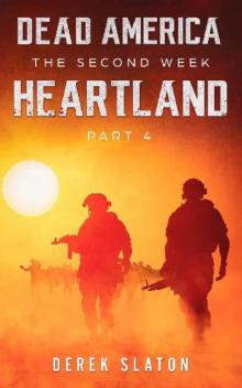 Dead America The Second Week (Book 11): Dead America: Heartland Pt. 4 Dead America The Second Week (Book 11): Dead America: Heartland Pt. 4