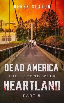Dead America The Second Week (Book 12): Dead America, Heartland Pt. 5 Dead America The Second Week (Book 12): Dead America, Heartland Pt. 5