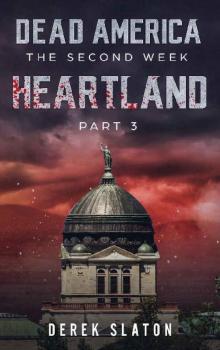 Dead America The Second Week (Book 5): Dead America: Heartland Part 3 Dead America The Second Week (Book 5): Dead America: Heartland Part 3