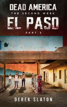 Dead America The Second Week (Book 8): Dead America: El Paso Part 3 Dead America The Second Week (Book 8): Dead America: El Paso Part 3