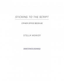 Sticking to the Script Sticking to the Script