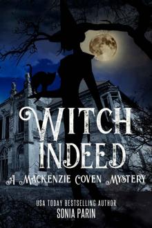 Witch Indeed (A Mackenzie Coven Mystery Book 2) Witch Indeed (A Mackenzie Coven Mystery Book 2)