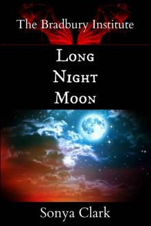 Long Night Moon (The Bradbury Institute Book 2)