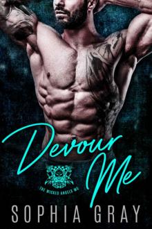 DEVOUR ME: A Dark Bad Boy Romance (The Wicked Angels MC)