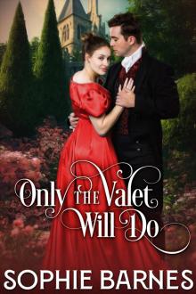 Only the Valet Will Do Only the Valet Will Do