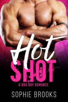 Hot Shot: A Bad Boy Romance
