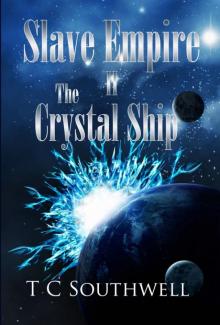 Slave Empire - The Crystal Ship Slave Empire - The Crystal Ship