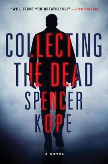 Collecting the Dead: A Novel Collecting the Dead: A Novel