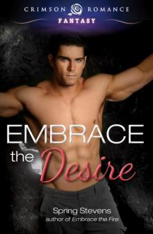 Embrace the Desire Embrace the Desire