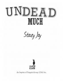 Undead Much? Undead Much?