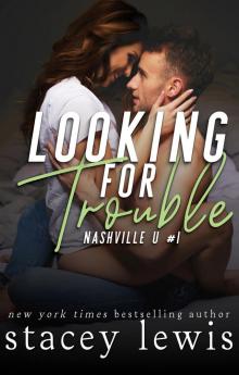 Looking for Trouble Looking for Trouble