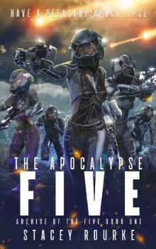 The Apocalypse Five (Archive of the Five Book 1) The Apocalypse Five (Archive of the Five Book 1)