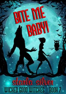 Bite Me Baby! (Wicked Good Witches Book 7)
