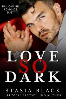 Love So Dark: Billionaire Romance Duet Love So Dark: Billionaire Romance Duet