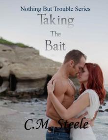 Taking The Bait (Nothing But Trouble Book 1)