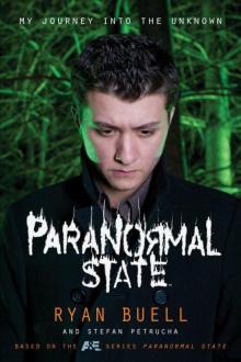 Paranormal State: My Journey into the Unknown Paranormal State: My Journey into the Unknown