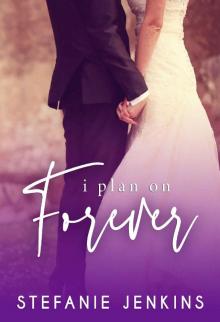 I Plan on Forever (Never #3) I Plan on Forever (Never #3)