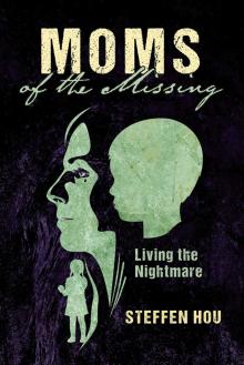 Moms of the Missing Moms of the Missing