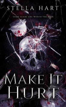 Make It Hurt (A Dark Stalker Romance) Make It Hurt (A Dark Stalker Romance)