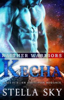 Keecha (Rathier Warriors) (A Sci Fi Alien Abduction Romance) Keecha (Rathier Warriors) (A Sci Fi Alien Abduction Romance)