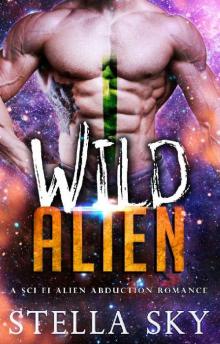 Wild Alien_A Sci Fi Alien Abduction Romance_Vithohn Warriors Wild Alien_A Sci Fi Alien Abduction Romance_Vithohn Warriors