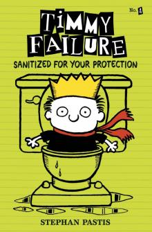 Timmy Failure: Sanitized for Your Protection Timmy Failure: Sanitized for Your Protection