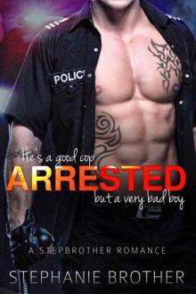 ARRESTED: A Stepbrother Cop Romance
