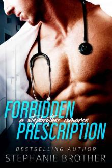 Forbidden Prescription: A Stepbrother Romance Forbidden Prescription: A Stepbrother Romance
